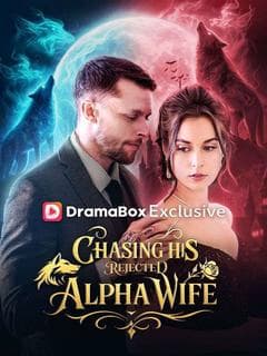Chasing His Rejected Alpha Wife
