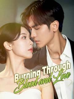 Burning Through Blood and Love