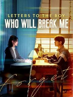Letters to the Boy Who Will Break Me