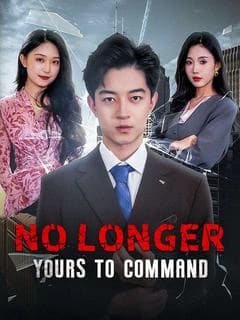 No Longer Yours to Command