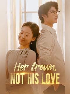 Her Crown, Not His Love