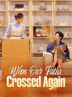 When Our Paths Crossed Again