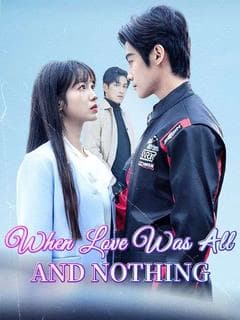 When Love Was All and Nothing