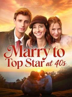Marry to Top Star at 40s