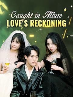 Caught in Allure: Love's Reckoning