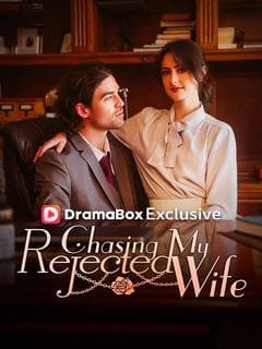 Chasing My Rejected Wife