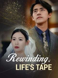 Rewinding Life's Tape