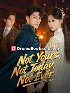 Not Yours, Not Today, Not Ever (DUBBED)