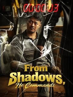 From Shadows, He Commands