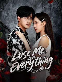Lose Me, Lose Everything
