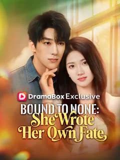 Bound to None: She Wrote Her Own Fate