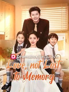 Love, not Lost to Memory