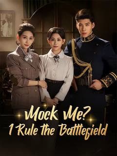 Mock Me? I Rule the Battlefield