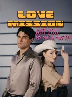 Love Mission: Got You My Mafia Master!