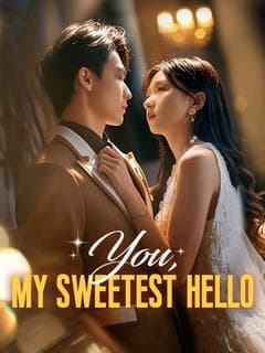 You, My Sweetest Hello