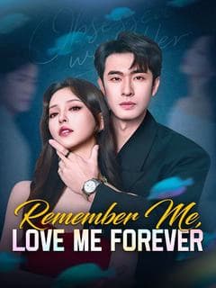 Remember Me, Love Me Forever