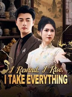 I Rewind, I Rise, I Take Everything