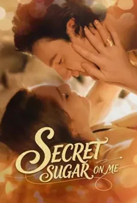 Secret Sugar On Me poster