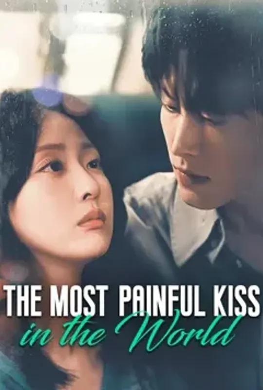 The Most Painful Kiss In The World poster