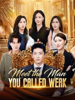 Meet the Man You Called Weak