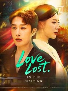 Love Lost in the Waiting