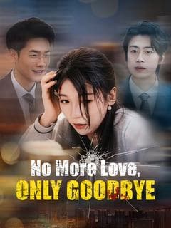 No More Love, Only Goodbye