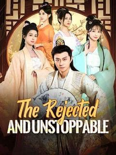 The Rejected and Unstoppable