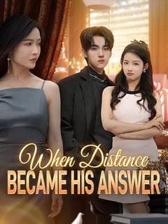 When Distance Became His Answer (DUBBED)